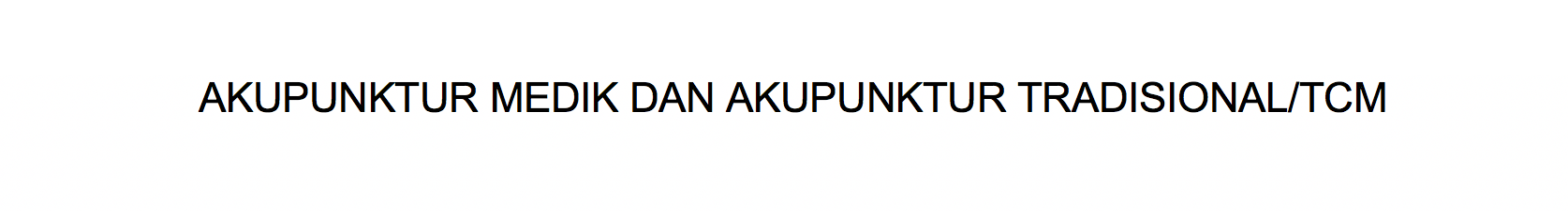 Akupunktur Medik Dan Akupunktur Tradisional/TCM - Perhimpunan Dokter Spesialis Akupunktur Medik Indonesia Akupunktur Medik Dan Akupunktur Tradisional/TCM - Perhimpunan Dokter Spesialis Akupunktur Medik Indonesia
